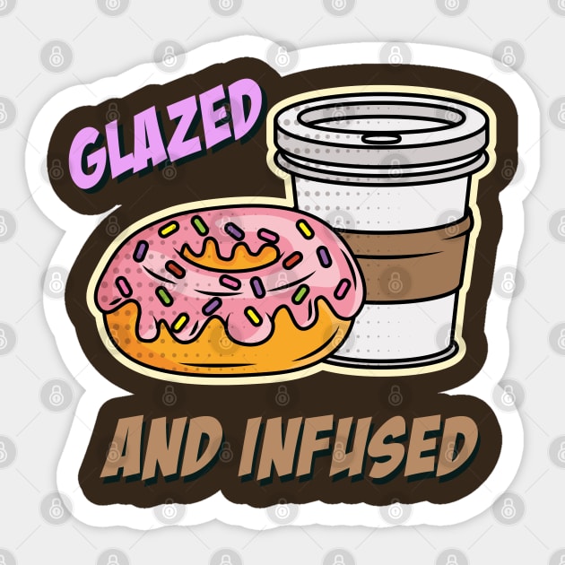 Glazed and Infused Sticker by OldTony